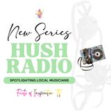 Hush Radio  | Studio Stories on Facets of Inspiration