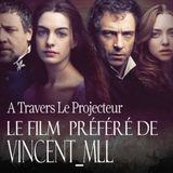 Episode 17 : Le Film préféré de @vincent_mll - Les Misérables