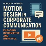 Motion Design in Corporate Communication: Engaging, Informative, and Impactful