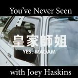 You've Never Seen with Joey Haskins "Yes, Madam" (1985)