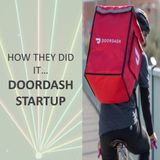 How they did it... Door Dash Startup