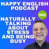 982 - Naturally Talking About Stress and Being Busy