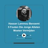 Hassan Lammou Benoemt 5 Fouten Die Jonge Atleten Moeten Vermijden