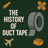 Sticky Genius: The Surprisingly Wild History of Duct Tape
