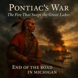 Pontiac’s War – The Fire That Swept the Great Lakes