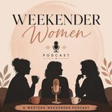 Weekender Women E2 - Things our mums told us