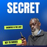 Sacrifice  is The Lost Key To Success