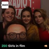 SNACK 250 Girls in film