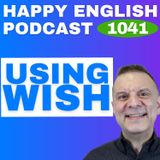 1041 - How to Use WISH Naturally in English