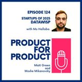 EP 124 - Startups: Datawisp with Mo Hallaba