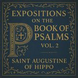 Expositions on the Book of Psalms Vol. 2 (37–52) by St. Augustine of Hippo | Audiobook Part 2