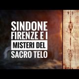Sindone, Firenze e i misteri del sacro telo