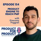 EP 134 - Product Engine for PMF - Giacomo Poggiali
