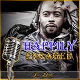 Episode 12 - “Happily Enraged” Keep That Same Energy!