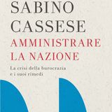 Sabino Cassese "Amministrare la Nazione"