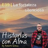 E39: La fortaleza silenciosa