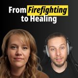 From Firefighting to Healing with Ashlea Dillard