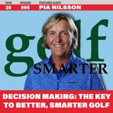 Decision Making: The Key to Better, Smarter Golf with Pia Nilsson of Vision54