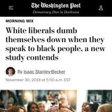 White liberals dumb themselves down when they speak to black people, a new study contends