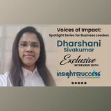 Insights Success Interview with Dharshani Sivakumar, Founder of DS Image Consulting