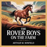 The Rover Boys on the Farm (Last Days at Putnam Hall) | Chapter 30: Good-Bye To Putnam Hall