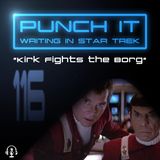 Punch It 116 - Kirk Fights the Borg