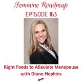 FR Ep #163 Right Foods to Alleviate Menopause with Diana Hopkins
