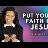 Priscilla Shirer - Make Jesus the Object of Your Faith
