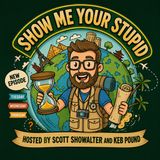Introducing- The Mini-Series “Show Me Your Stupid”