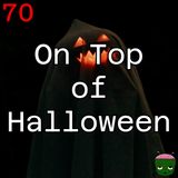 70: On Top of Halloween