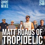 Matthew Roads of Tropidelic