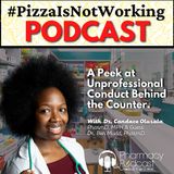A Peek at Unprofessional Conduct Behind the Counter | The #PizzaIsNotWorking Podcast