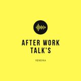 #afterworkpodcast Eps.1