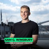 Reputation Before Reach: What Real Authority Looks Like in Action | #111: Sam G. Winsbury