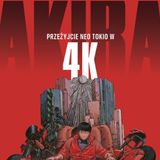 36. Akira (1988) w kinie w 2024 roku?