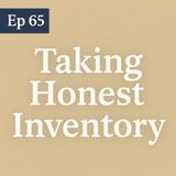 Episode 65 — STEP FOUR | Taking Honest Inventory + Original Song “In Your Eyes"