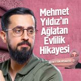Mehmet Yıldız'ın Ağlatan Evlilik Hikayesi - Tesettür Risalesi 2 - Küfüv | Hayalhanem