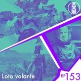 Ep.153 - Loto volante
