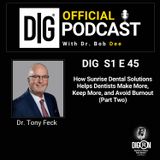 DIGRN Pres: How Sunrise Dental Solutions Helps Dentists Make More, Keep More & Avoid Burnout- Part 2