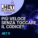 362 - .NET 11 è più veloce senza cambiare il nostro codice?