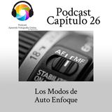 Capítulo 26 Podcast - Modos de AutoEnfoque