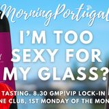 Too 'SEXY' for your glass?! It's the Good Morning Portugal! Wine Club for January '26