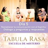 Día 5 - Restablecer la comunicación con el Espíritu: Diálogo y preguntas y respuestas - Escuela de Misterio con David, Marina y Urpi