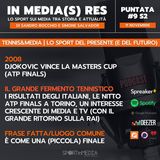 #9 S2 | Tennis, lo sport del presente (e futuro) mediatico. Gli italiani protagonisti, le Nitto ATP Finals a Torino, le dirette Sky e Rai2