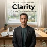 Clarity - The Art of Deciding Well