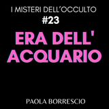 23. Era dell’ Acquario: tra Astrologia Esoterica e speculazioni New Age - Era dell'Acquario e l'inizio del nuovo mondo