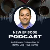 Amit Kakkar Explains How to Identify Visa Fraud in 2025