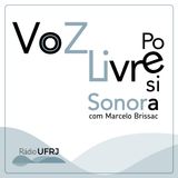 A voz livre - Poesia Sonora - ep 154