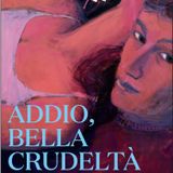 Riccardo Meozzi "Addio, bella crudeltà"