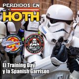 El Training Day, Spanish Garrison y la 501st Legion - Perdidos en Hoth